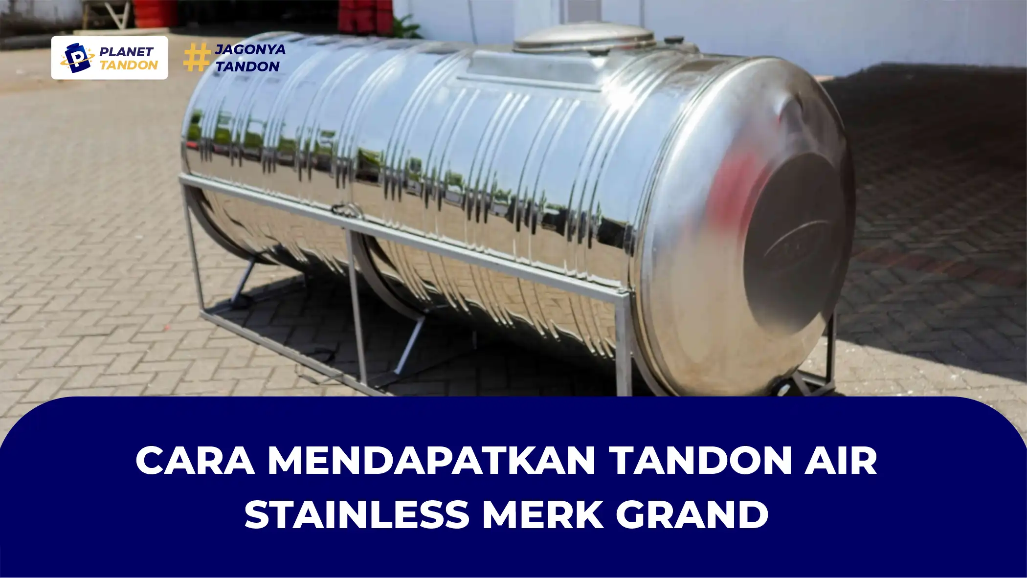 Cara Mendapatkan Tandon Air Stainless Merk Grand
