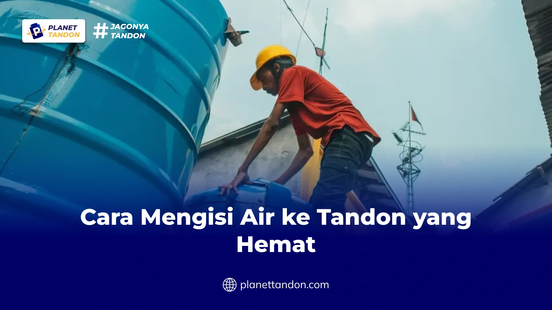Cara Mengisi Air ke Tandon yang Hemat