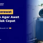 Cara Merawat Tandon Agar Awet dan Tidak Cepat Bocor