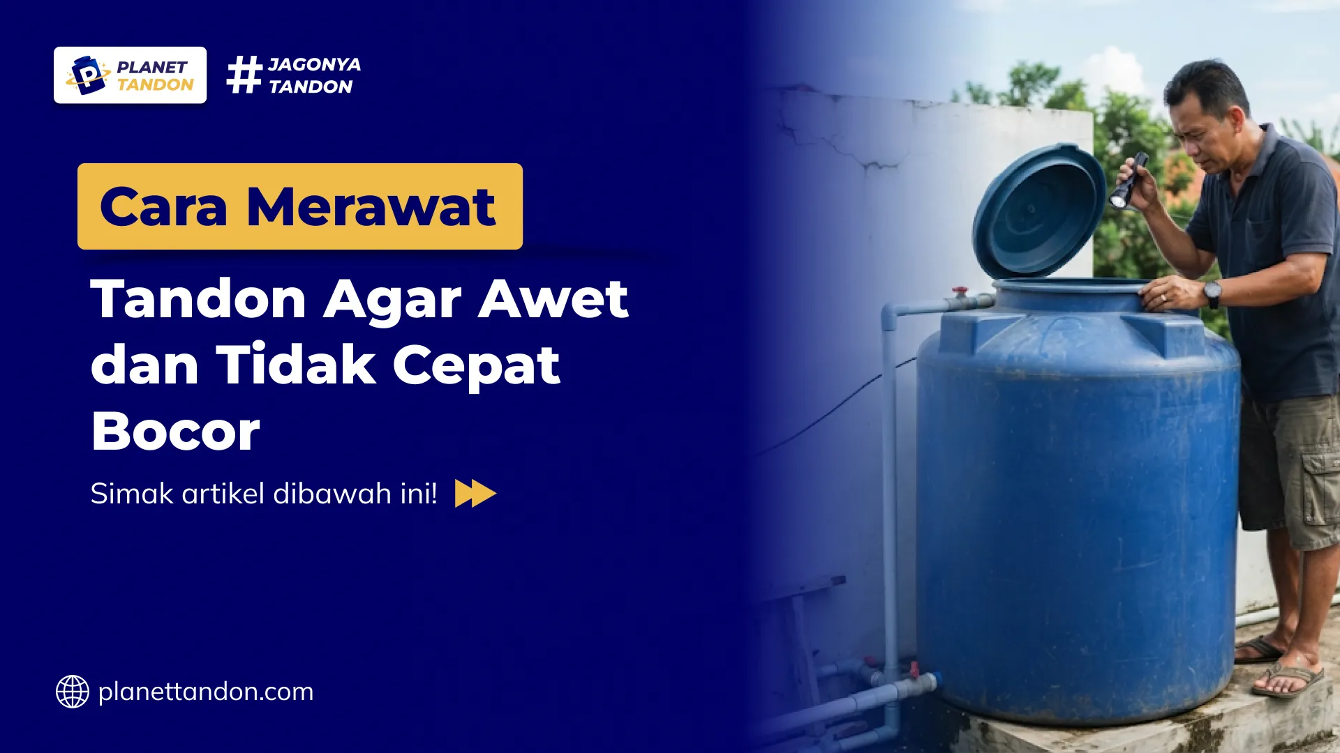 Cara Merawat Tandon Agar Awet dan Tidak Cepat Bocor