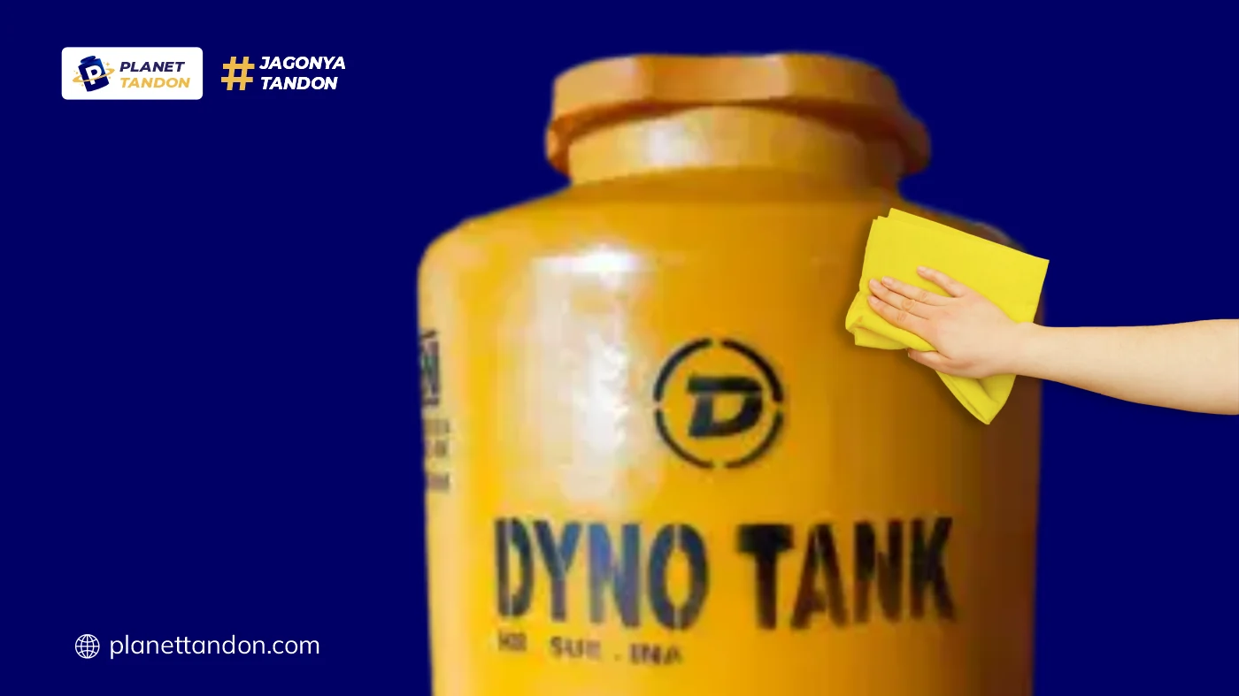 Cara Merawat Tandon Dyno Tank agar Awet