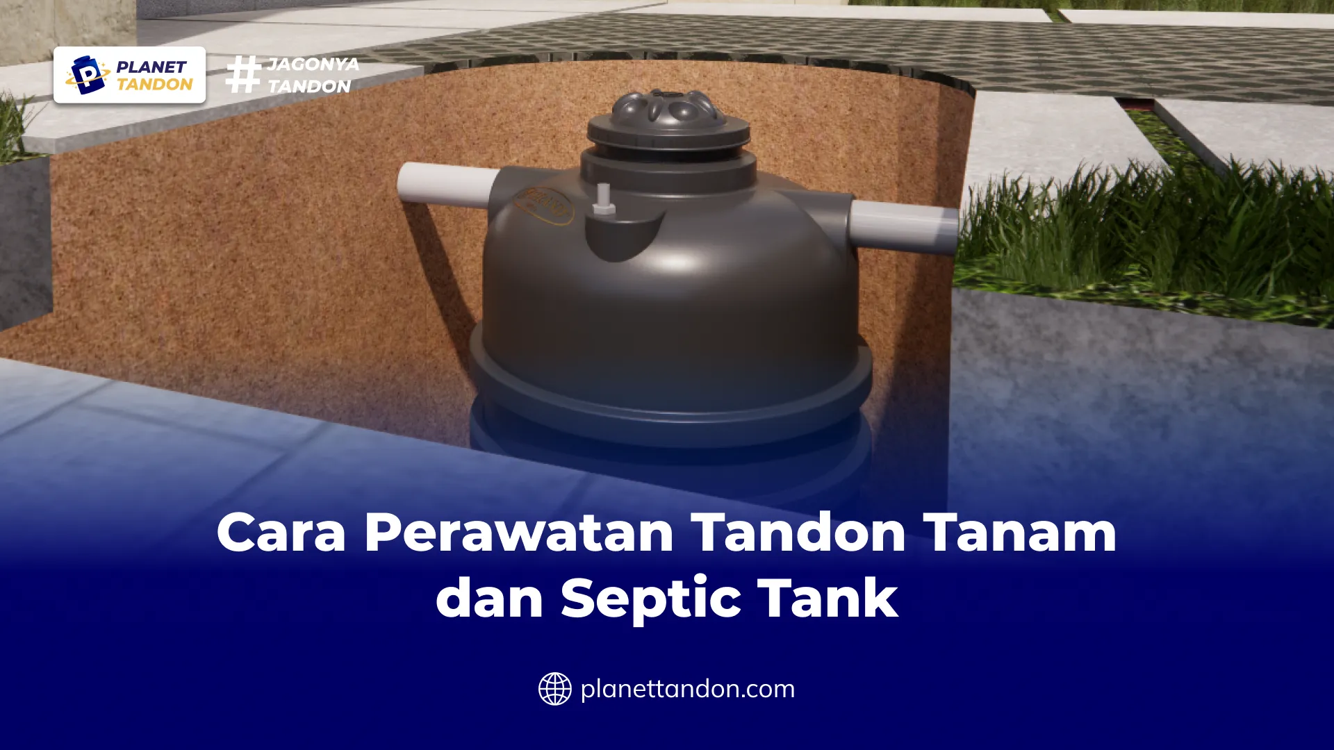 Cara Perawatan Tandon Tanam dan Septic Tank