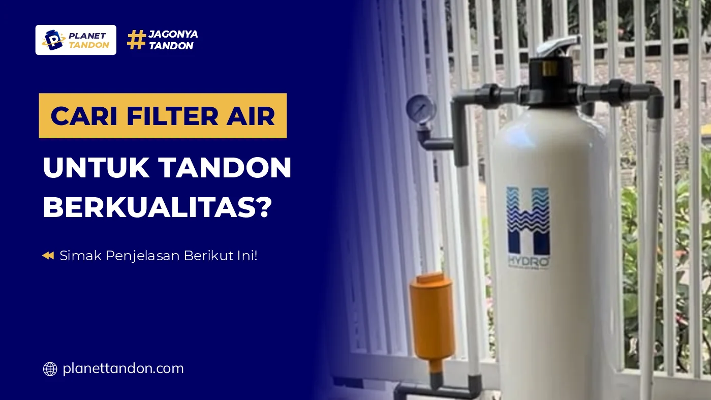 Cari Filter Air untuk Tandon Berkualitas