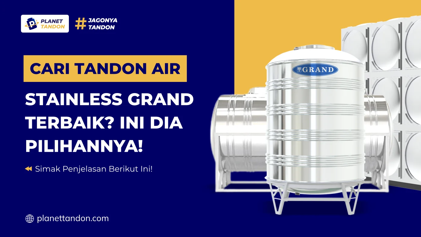 Cari Tandon Air Stainless Grand Terbaik Ini Dia Pilihannya!
