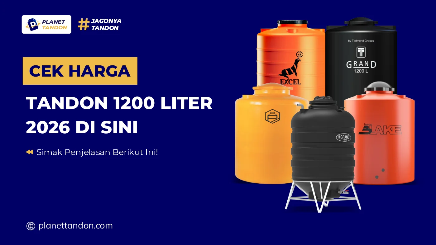 Cek Harga Tandon 1200 Liter 2026 di Sini