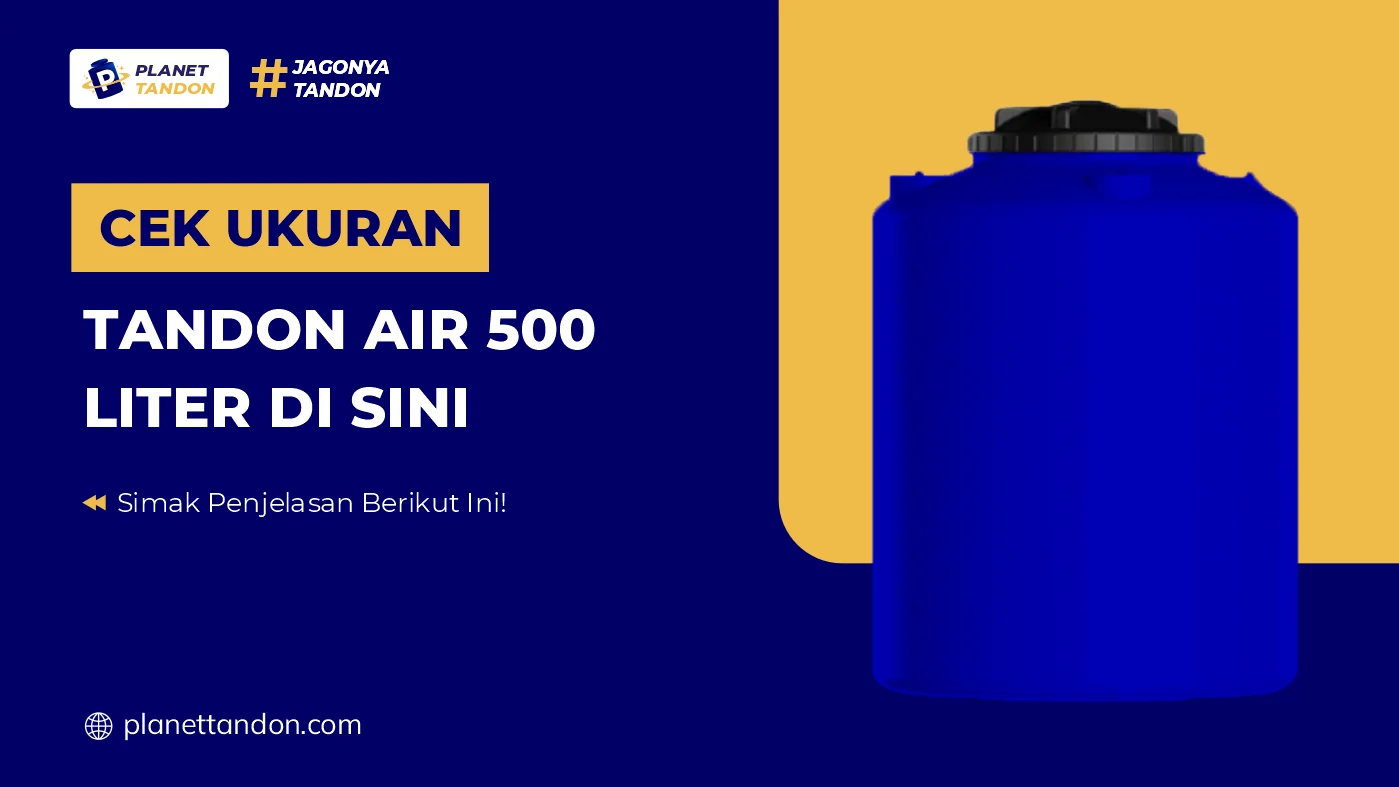 Cek Ukuran Tandon Air 500 Liter di Sini