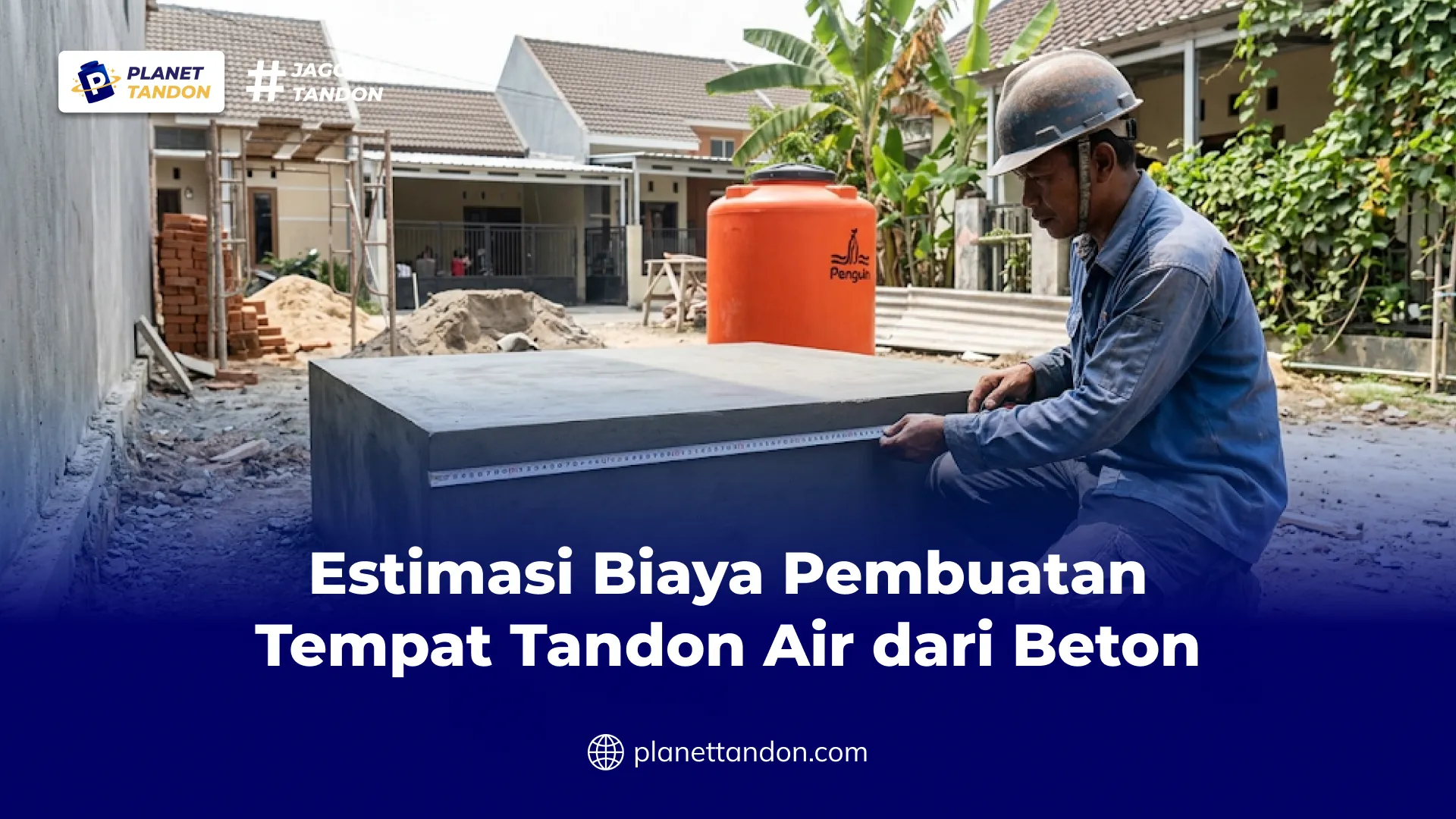 Estimasi Biaya Pembuatan Tempat Tandon Air dari Beton