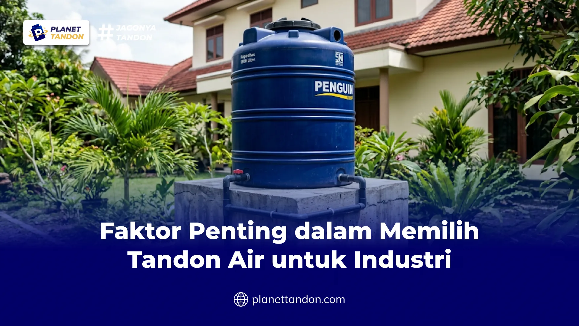 Faktor Penting dalam Memilih Tandon Air untuk Industri