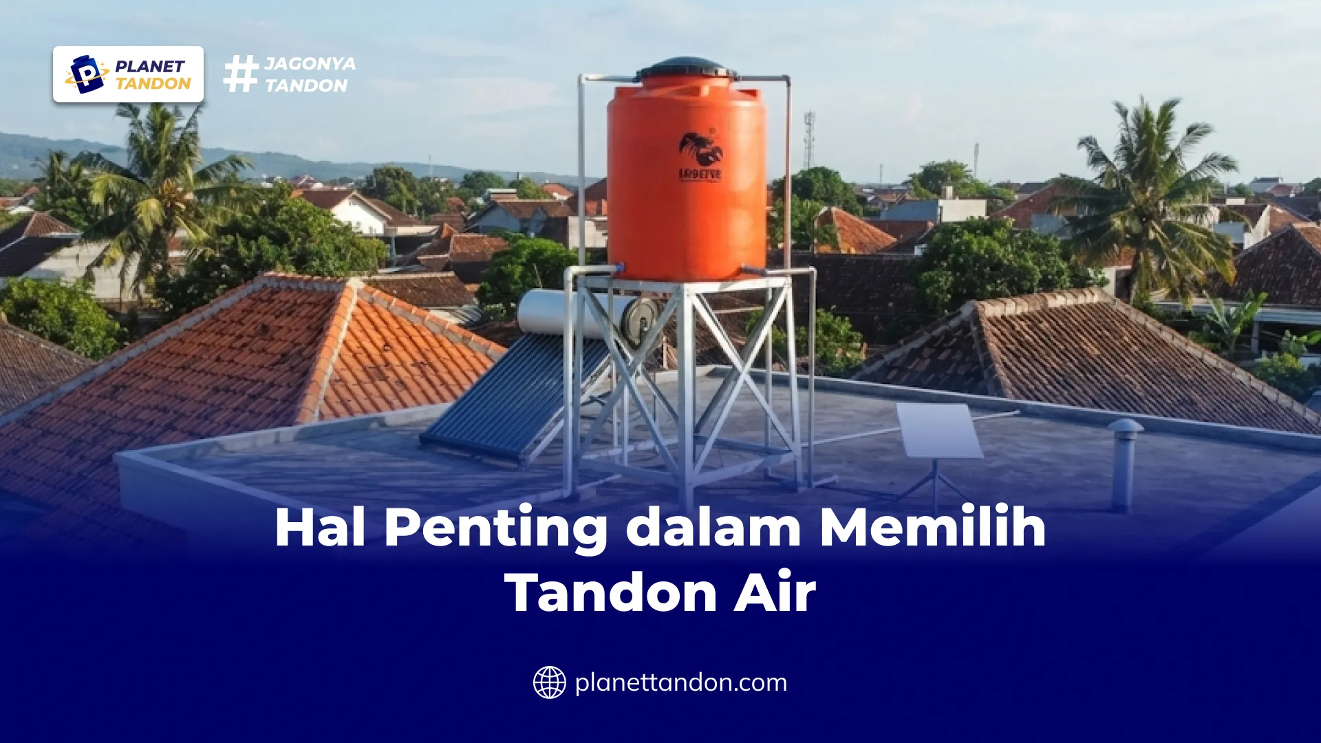 Hal Penting dalam Memilih Tandon Air