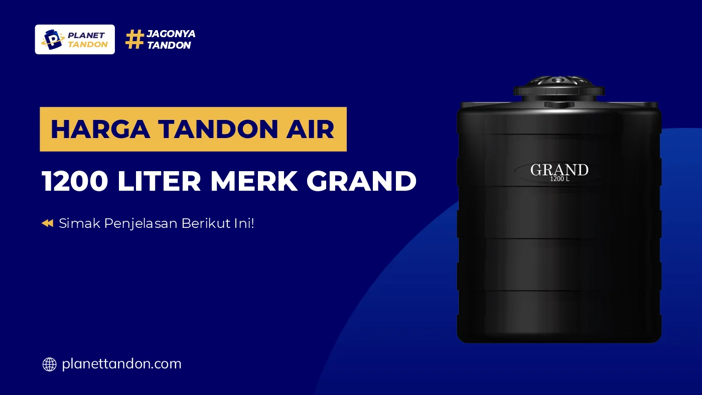 Harga Tandon Air 1200 Liter Merk Grand