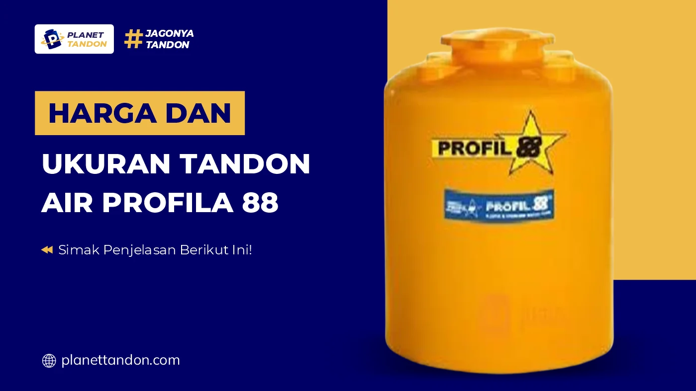 Harga dan Ukuran Tandon Air Profila 88