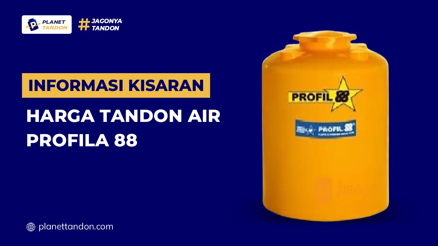 Informasi Kisaran Harga Tandon Air Profila 88