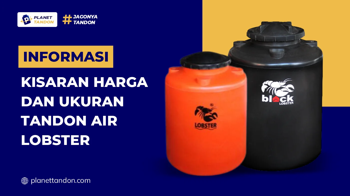 Informasi Kisaran Harga dan Ukuran Tandon Air Lobster