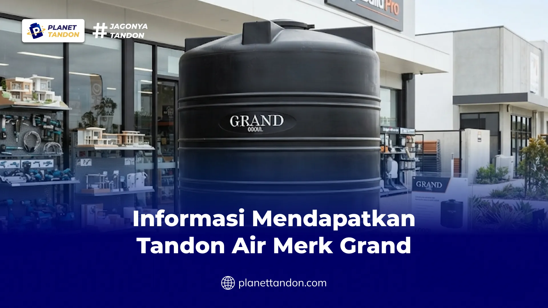 Informasi Mendapatkan Tandon Air Merk Grand