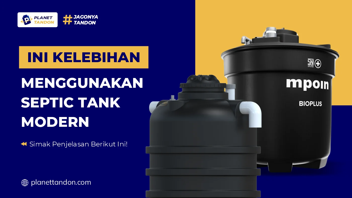 Ini Kelebihan Menggunakan Septic Tank Modern
