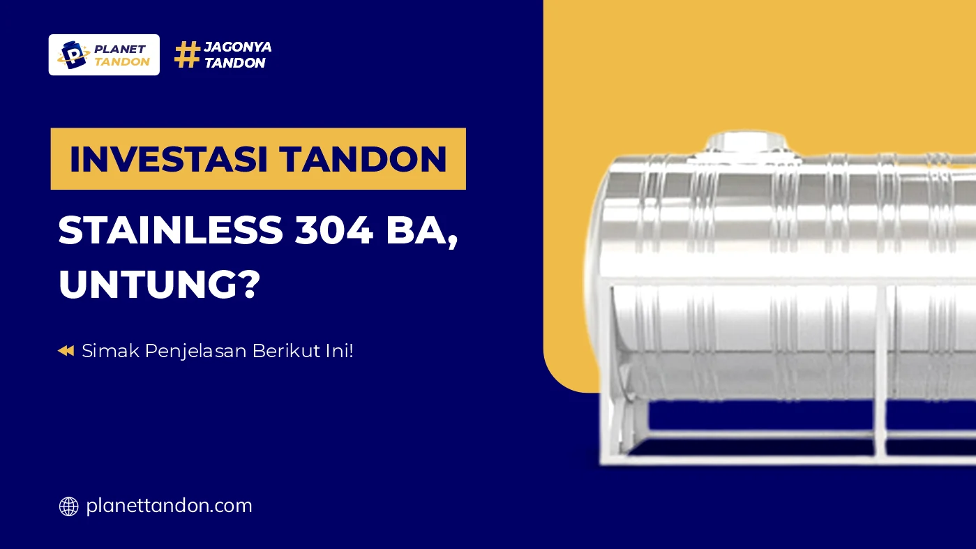 Investasi Tandon Stainless 304 BA, Untung?