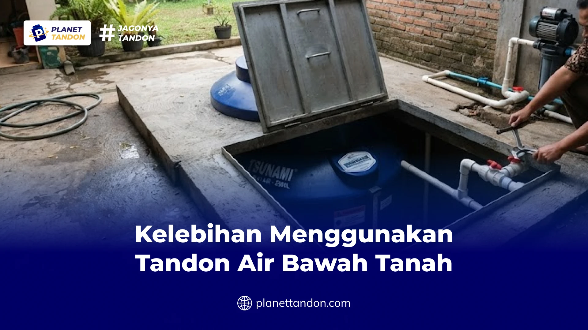 Kelebihan Menggunakan Tandon Air Bawah Tanah