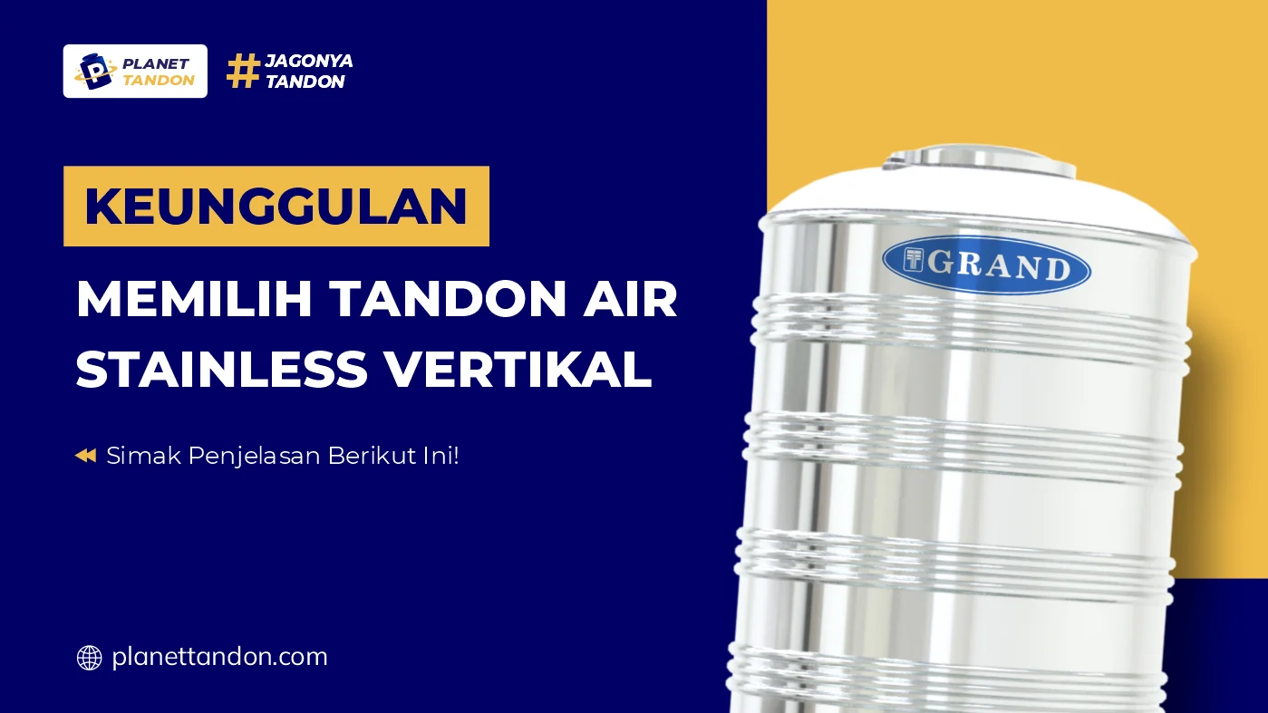 Keunggulan Memilih Tandon Air Stainless Vertikal