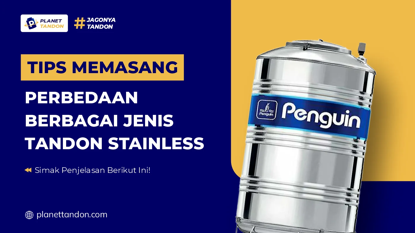Pahami Perbedaan Berbagai Jenis Tandon Stainless