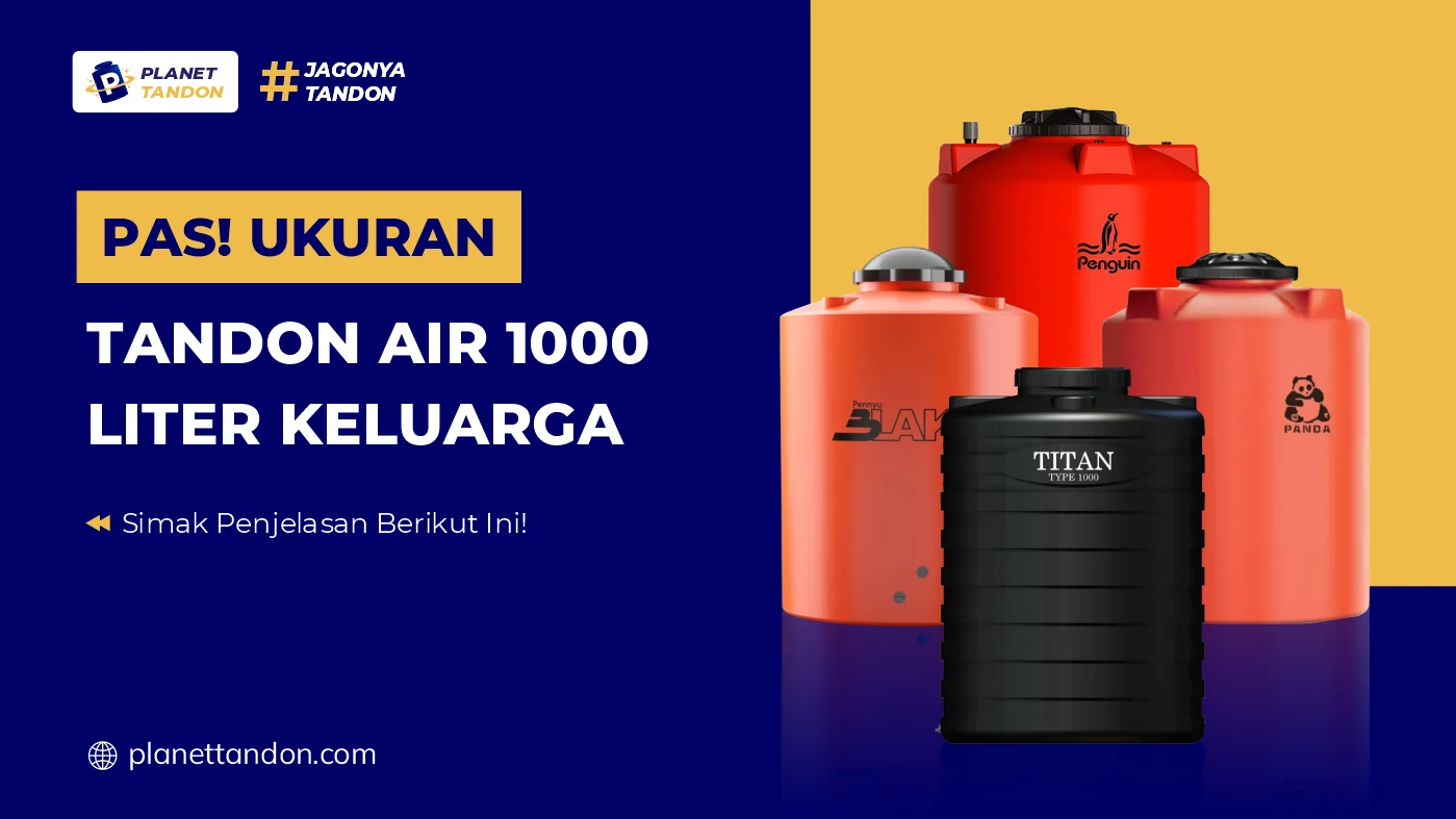 Pas! Ukuran Tandon Air 1000 Liter Keluarga