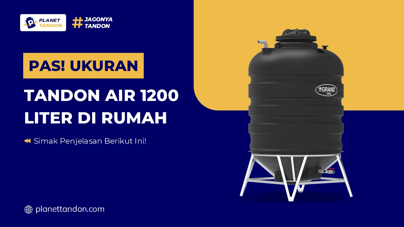 Pas! Ukuran Tandon Air 1200 Liter di Rumah