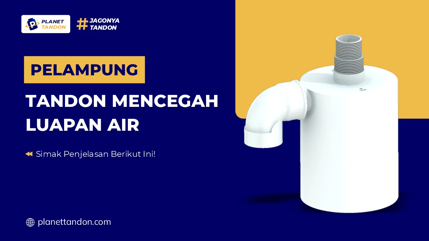 Pelampung Tandon Mencegah Luapan Air
