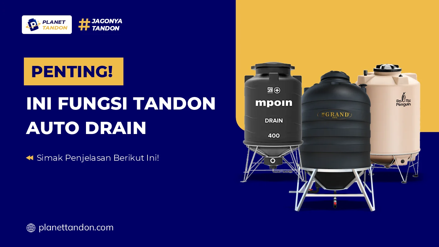 Penting! Ini Fungsi Tandon Auto Drain