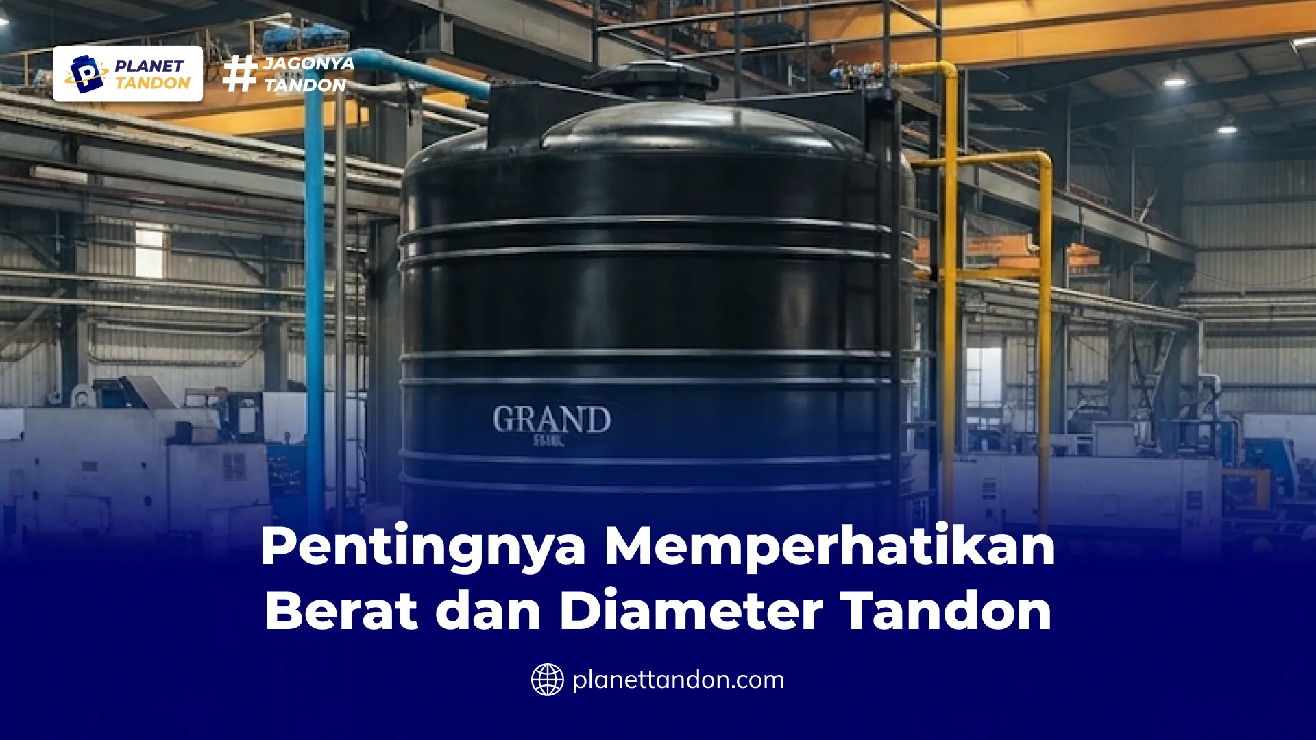Pentingnya Memperhatikan Berat dan Diameter Tandon