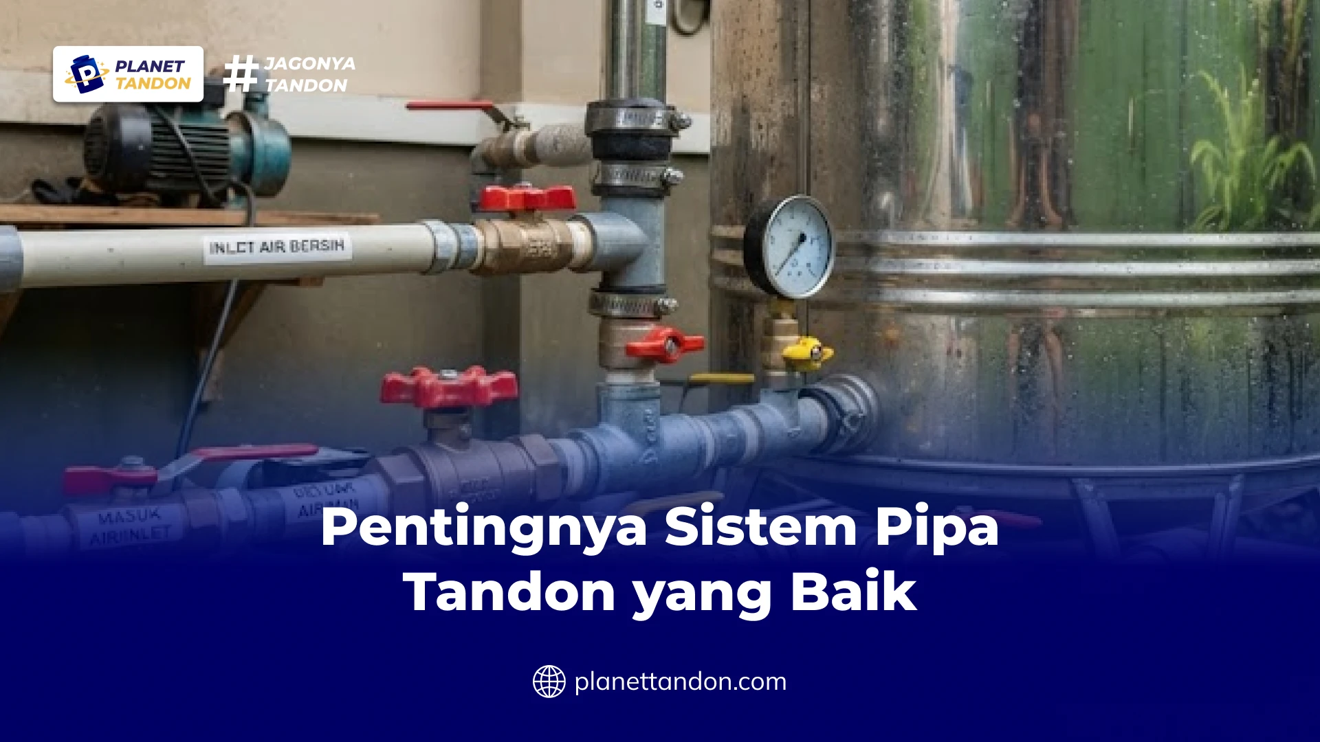 Pentingnya Sistem Pipa Tandon yang Baik