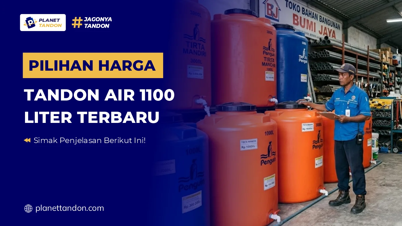 Pilihan Harga Tandon Air 1100 Liter Terbaru