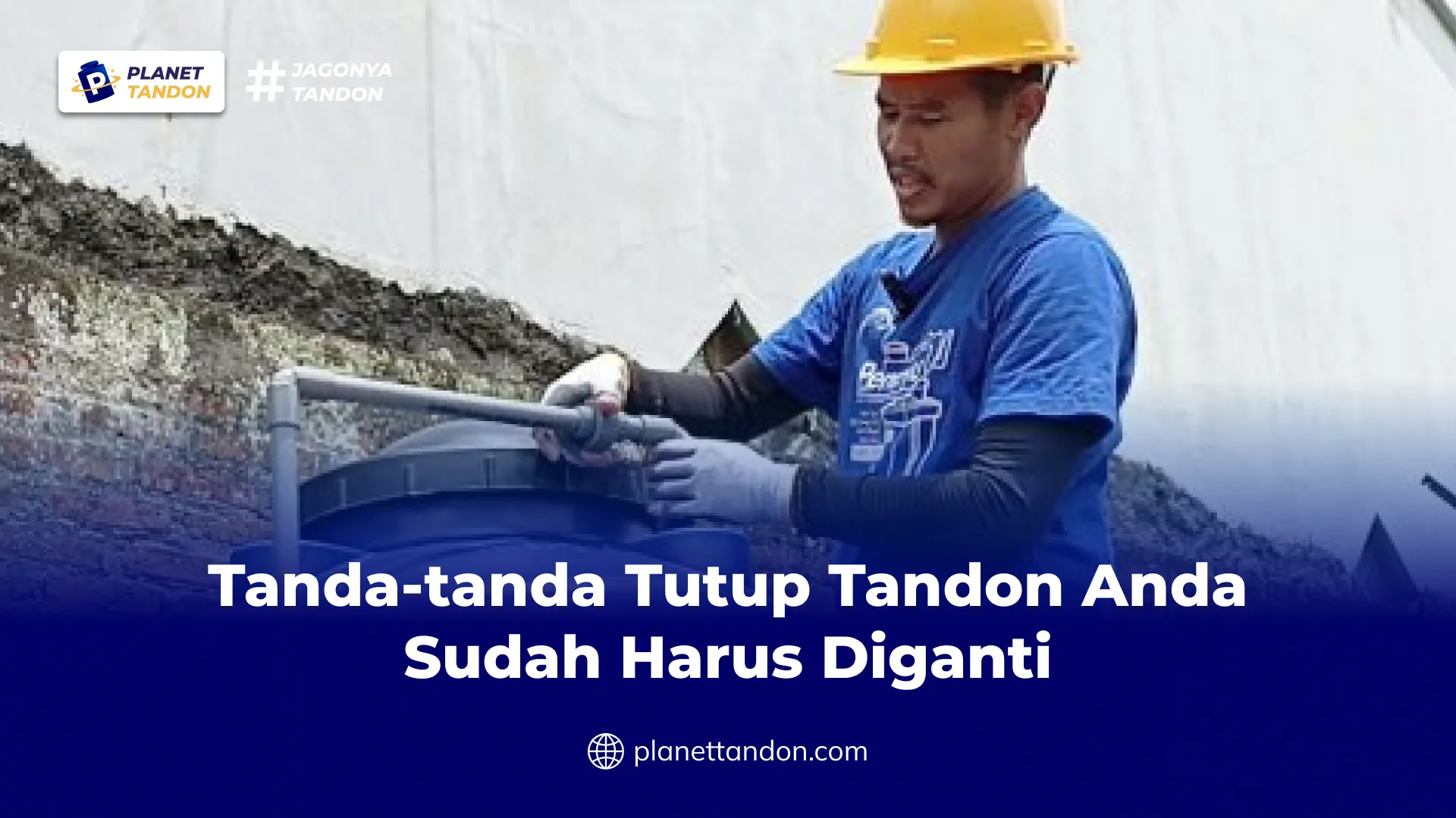 Tanda-Tanda Tutup Tandon Sudah Harus Diganti