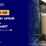 Tandon Air 550 Liter untuk Rumah, Cukupkah?