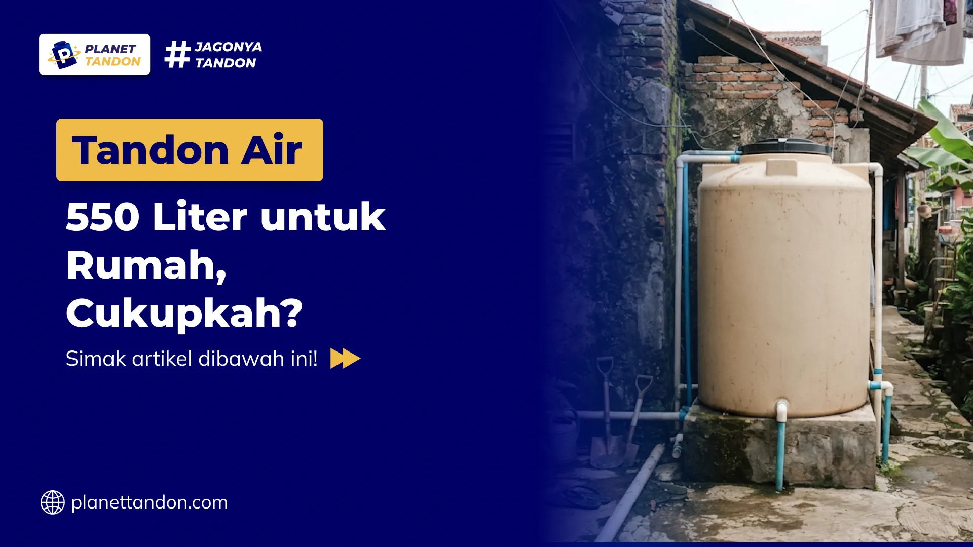 Tandon Air 550 Liter untuk Rumah, Cukupkah?
