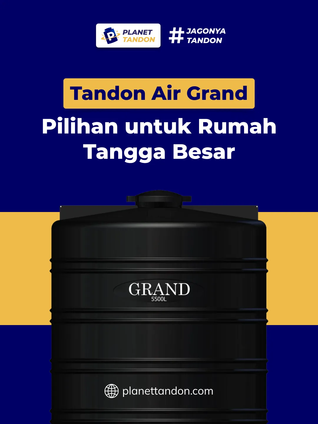 Tandon Air Grand, Pilihan untuk Rumah Tangga Besar