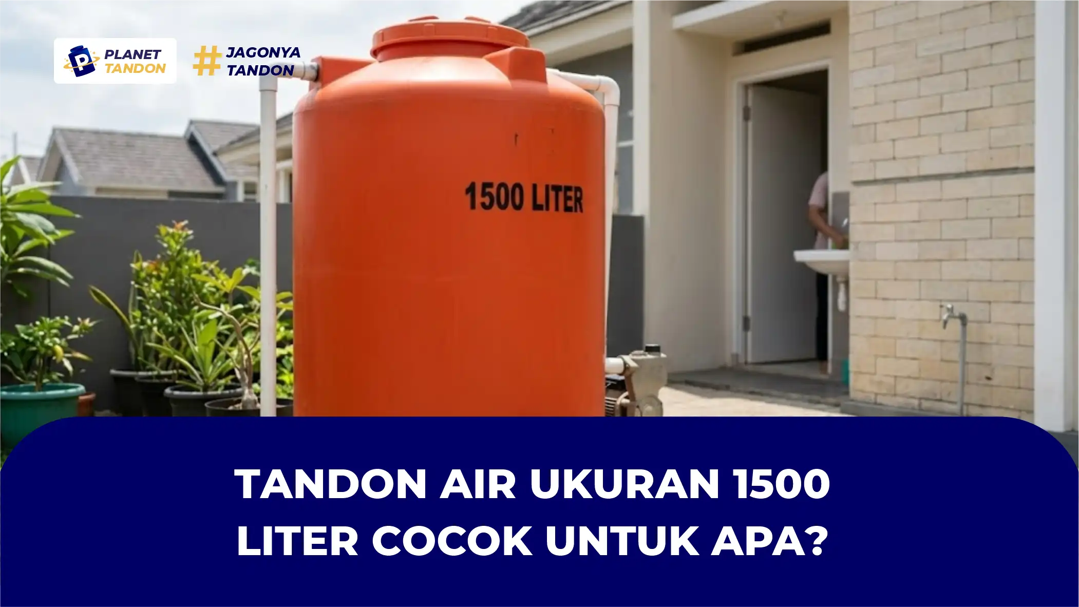 Tandon Air Ukuran 1500 Liter Cocok untuk Apa?