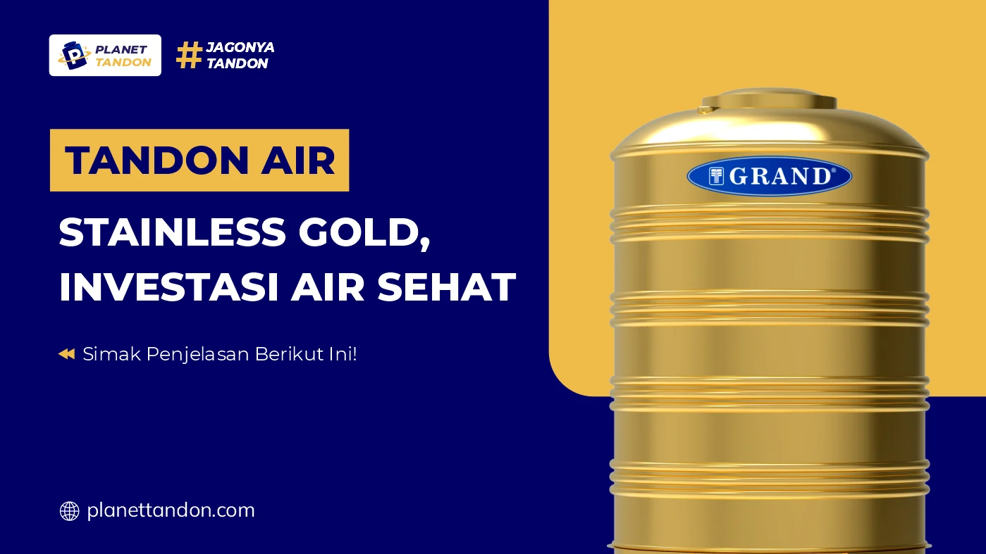 Tandon Stainless Gold, Investasi Air Sehat