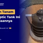 Tandon Tanam dan Septic Tank Ini Perbedaannya
