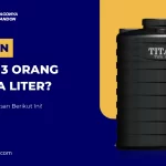 Tandon Untuk 3 Orang Berapa Liter?