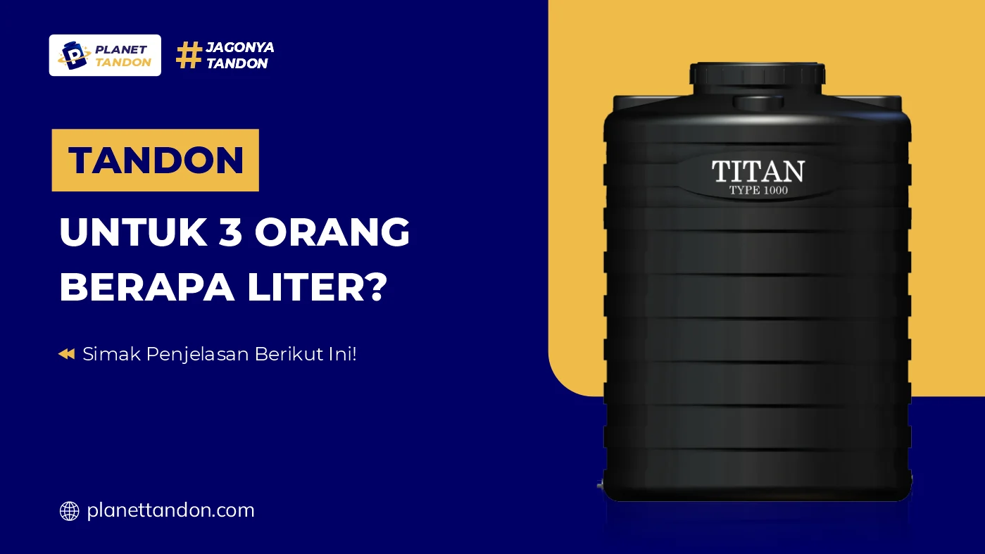 Tandon Untuk 3 Orang Berapa Liter?