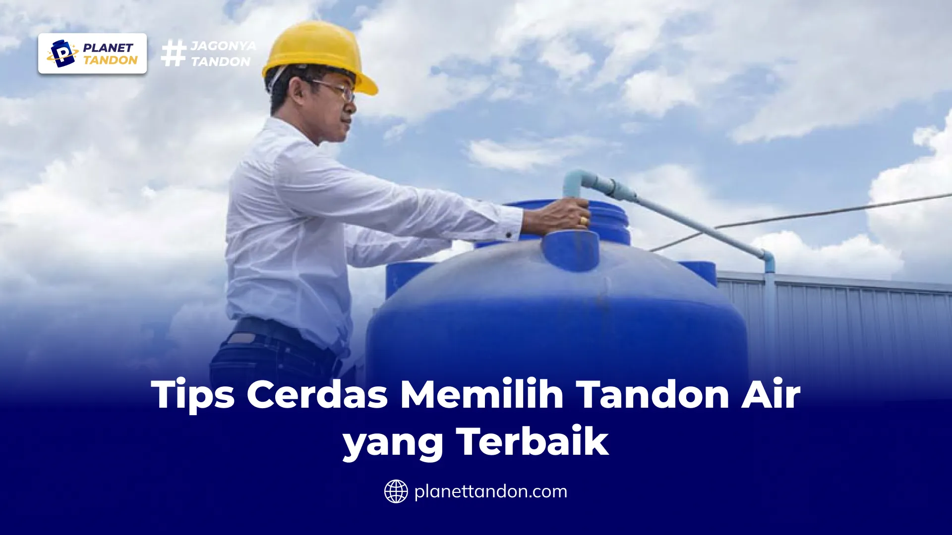 Tips Cerdas Memilih Tandon Air yang Terbaik