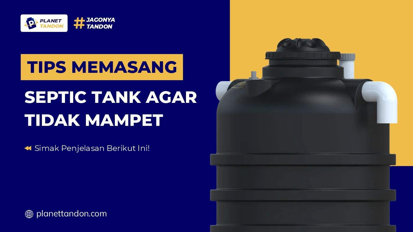 Tips Memasang Septic Tank Agar Tidak Mampet