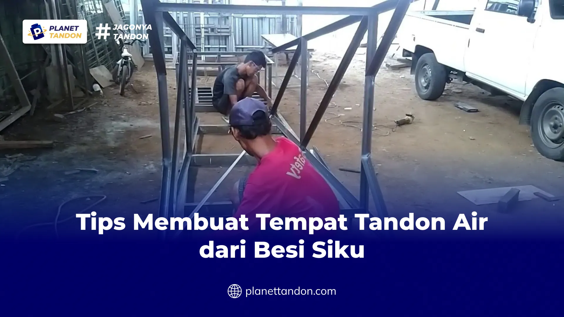 Tips Membuat Tempat Tandon Air Dari Besi Siku