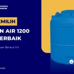 Tips Memilih Tandon Air 1200 Liter Terbaik
