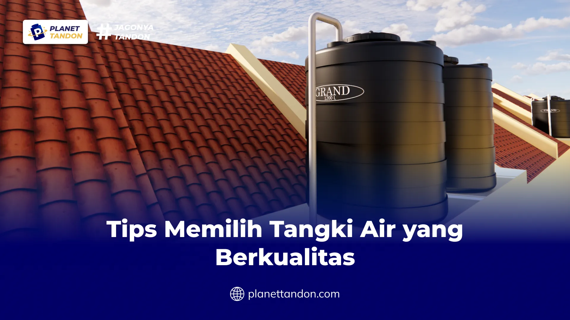 Tips Memilih Tandon Air yang Berkualitas
