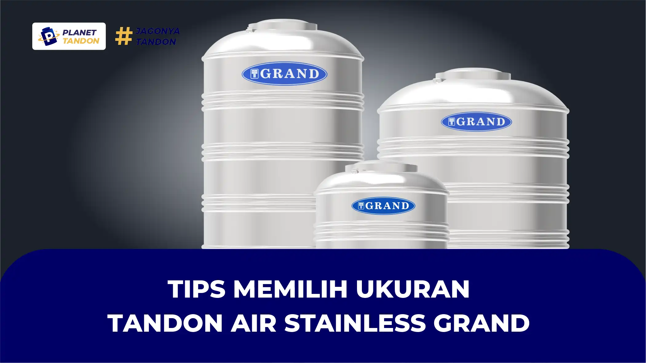 Tips Memilih Ukuran Tandon Air Stainless Grand