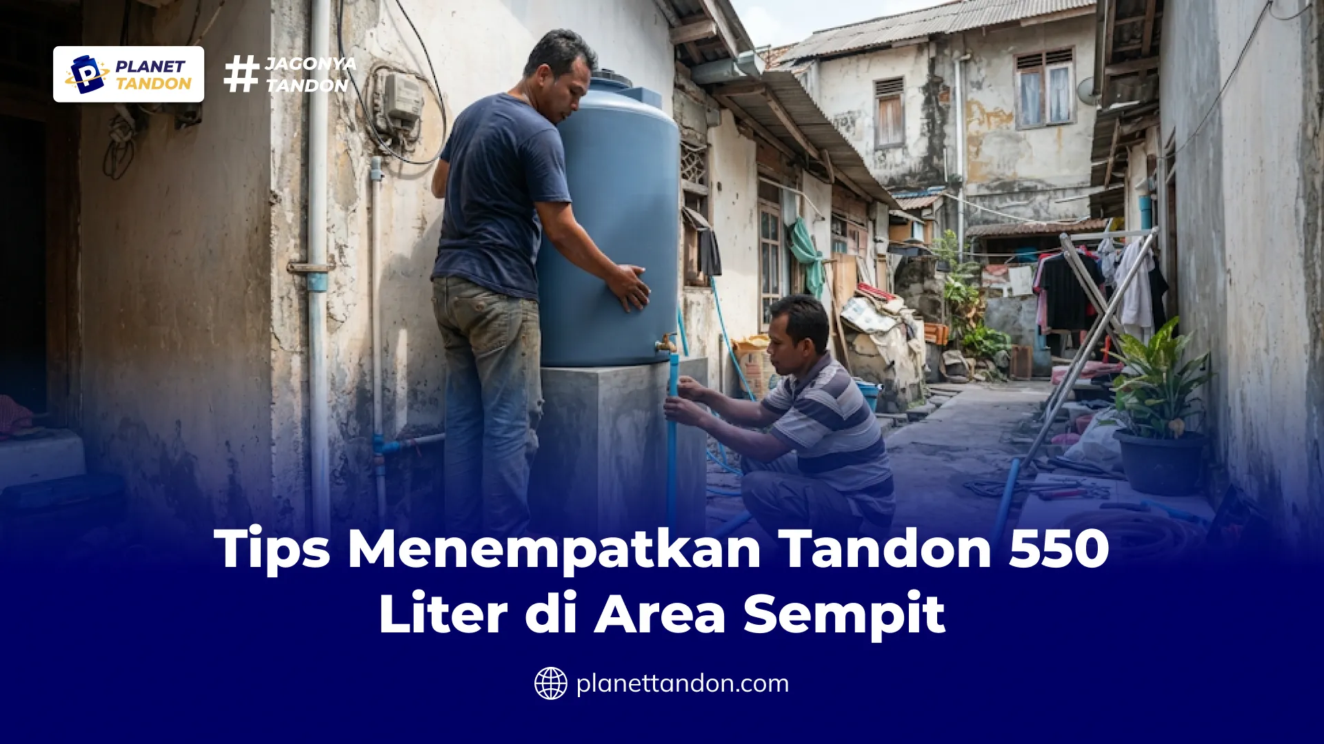 Tips Menempatkan Tandon 550 Liter di Area Sempit