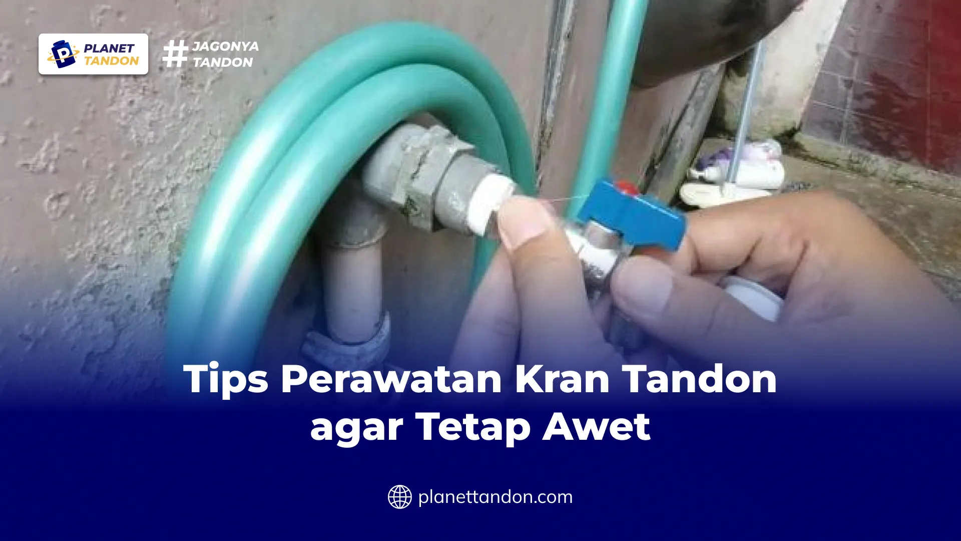 Tips Perawatan Kran Tandon agar Tetap Awet