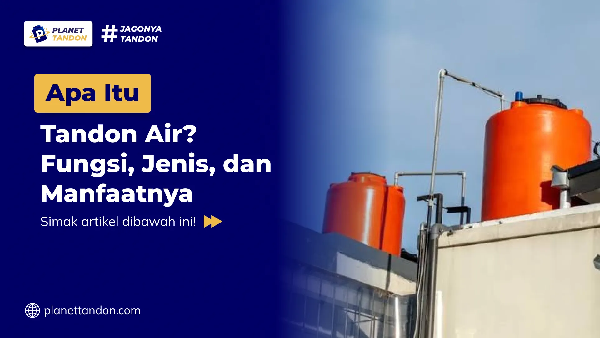 Apa Itu Tandon Air? Fungsi, Jenis, dan Manfaatnya