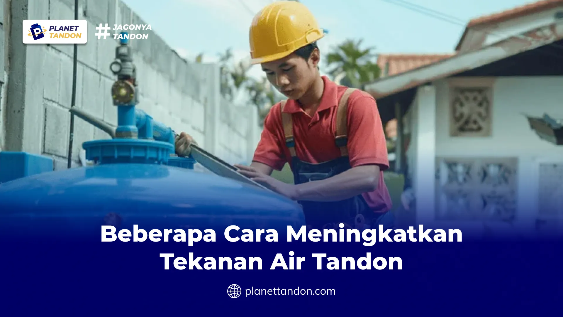 Beberapa Cara Meningkatkan Tekanan Air Tandon