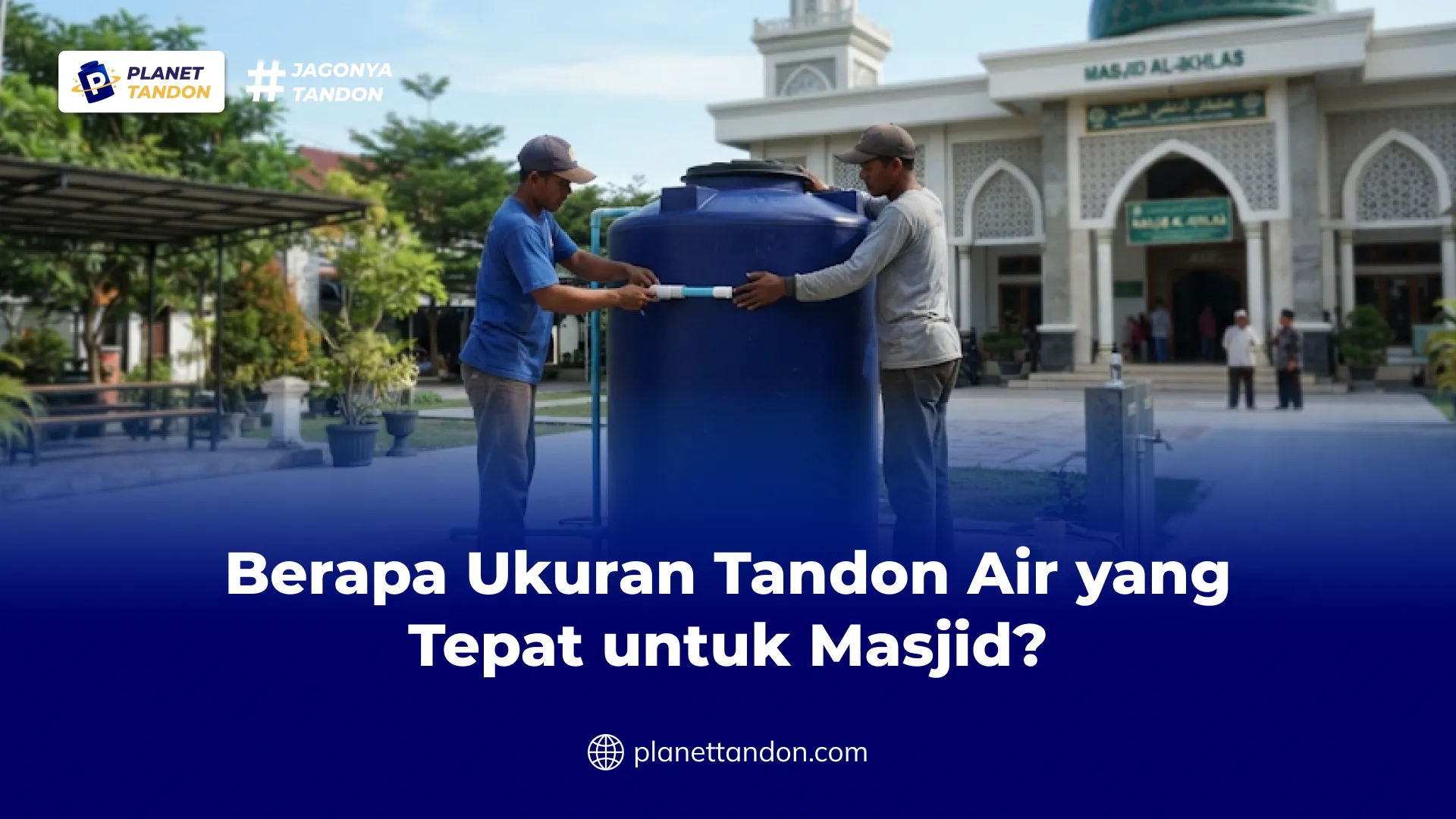Berapa Ukuran Tandon Air yang Tepat untuk Masjid?